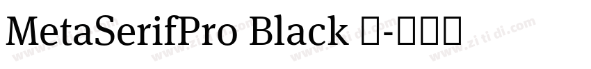 MetaSerifPro Black 黑字体转换
